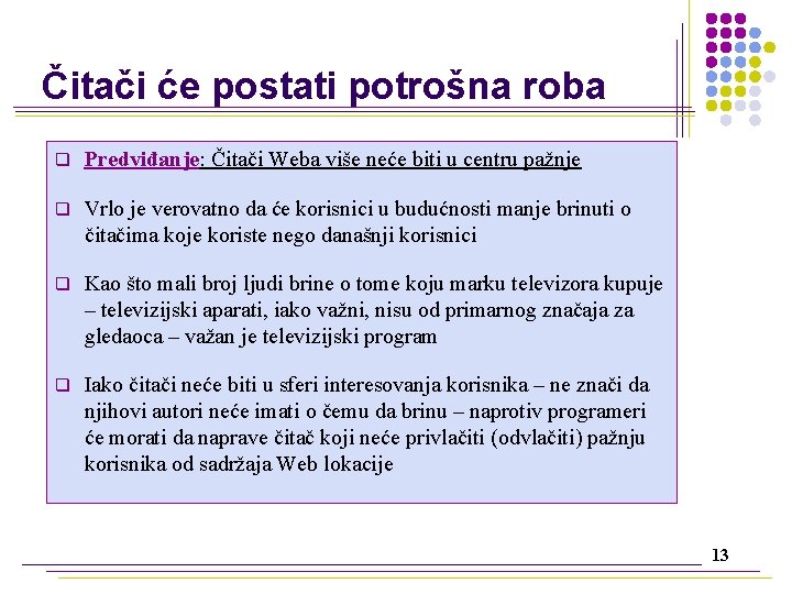 Čitači će postati potrošna roba q Predviđanje: Čitači Weba više neće biti u centru