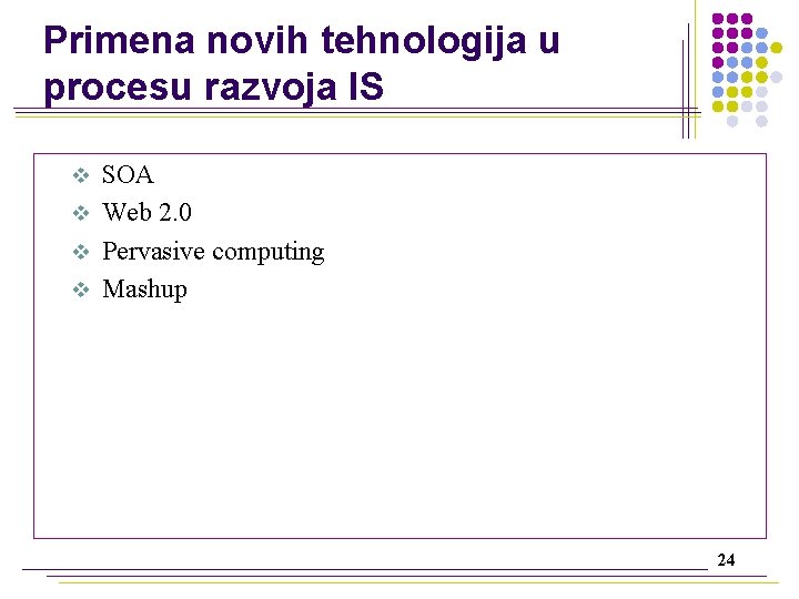 Primena novih tehnologija u procesu razvoja IS SOA v Web 2. 0 v Pervasive