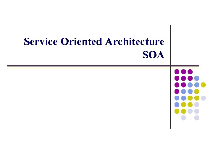 Service Oriented Architecture SOA 