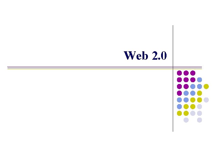 Web 2. 0 