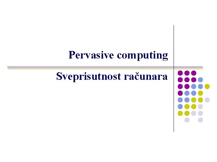 Pervasive computing Sveprisutnost računara 