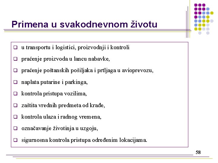 Primena u svakodnevnom životu q u transportu i logistici, proizvodnji i kontroli q praćenje