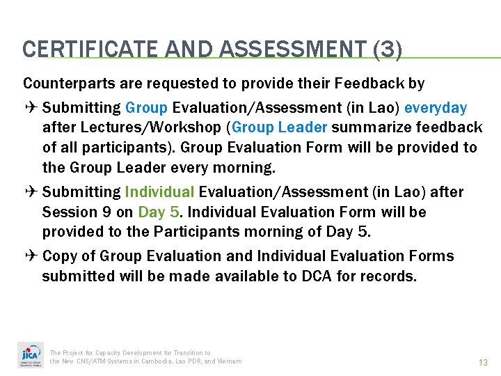 CERTIFICATE AND ASSESSMENT (3) Counterparts are requested to provide their Feedback by ✈ Submitting