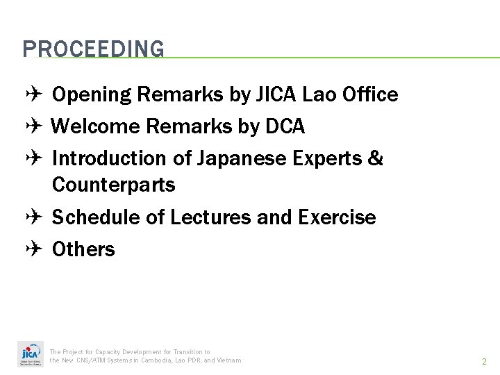 PROCEEDING ✈ Opening Remarks by JICA Lao Office ✈ Welcome Remarks by DCA ✈