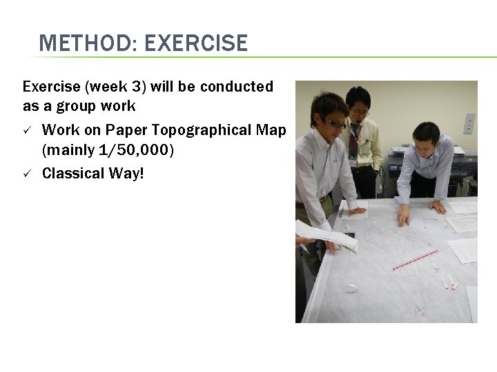 METHOD: EXERCISE Exercise (week 3) will be conducted as a group work ü Work