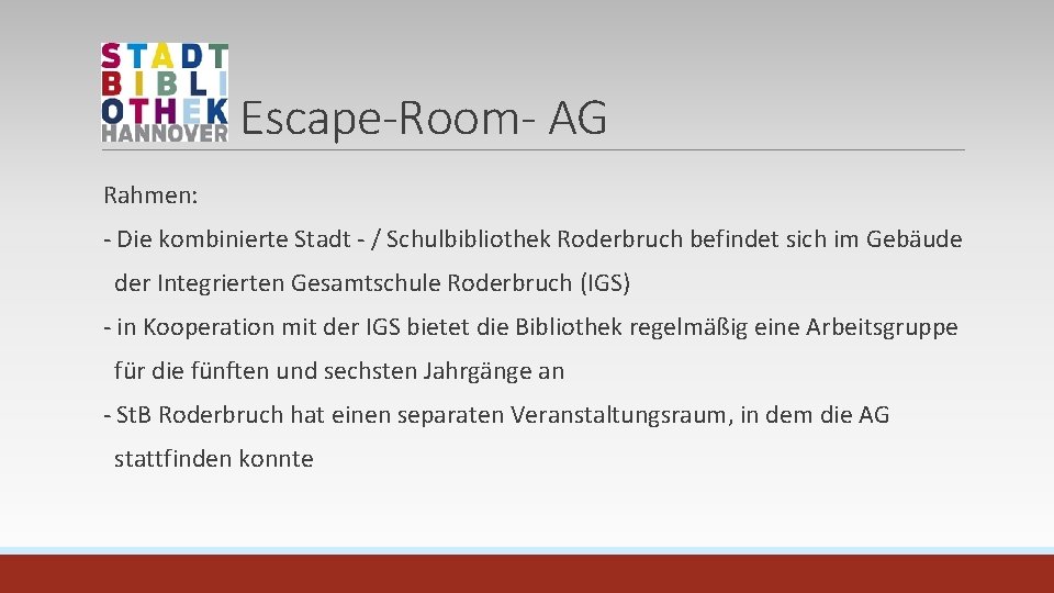 Escape-Room- AG Rahmen: - Die kombinierte Stadt - / Schulbibliothek Roderbruch befindet sich im