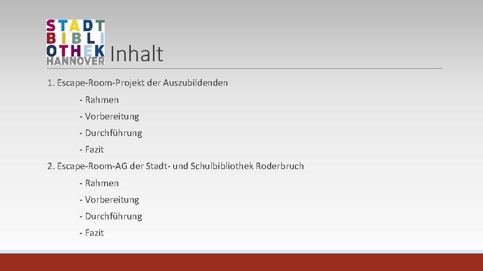 Inhalt 1. Escape-Room-Projekt der Auszubildenden - Rahmen - Vorbereitung - Durchführung - Fazit 2.