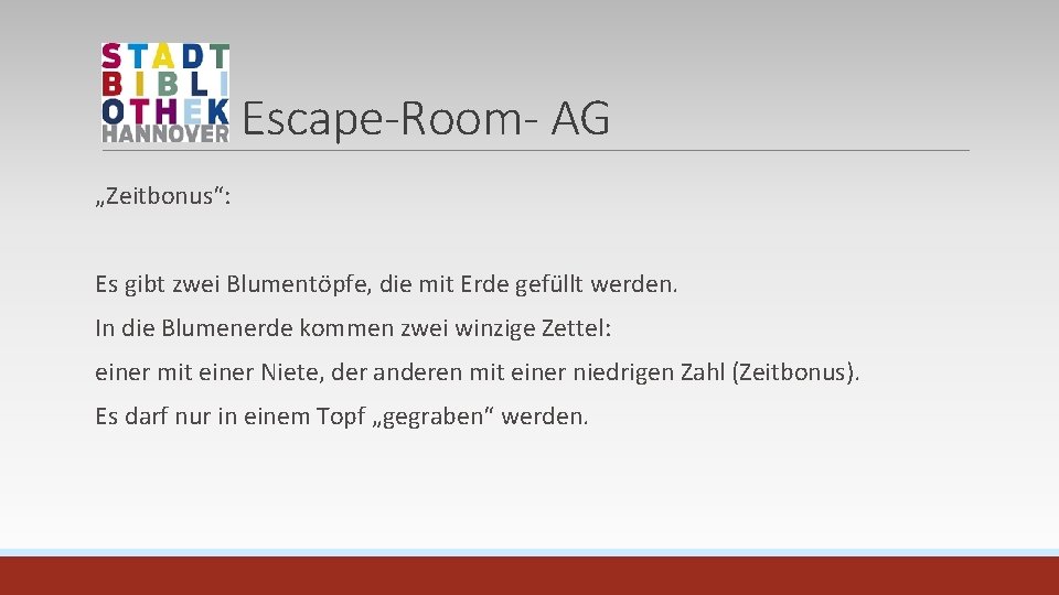 Escape-Room- AG „Zeitbonus“: Es gibt zwei Blumentöpfe, die mit Erde gefüllt werden. In die