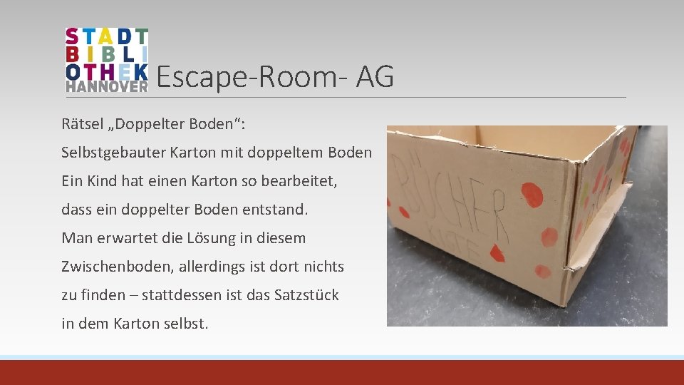 Escape-Room- AG Rätsel „Doppelter Boden“: Selbstgebauter Karton mit doppeltem Boden Ein Kind hat einen