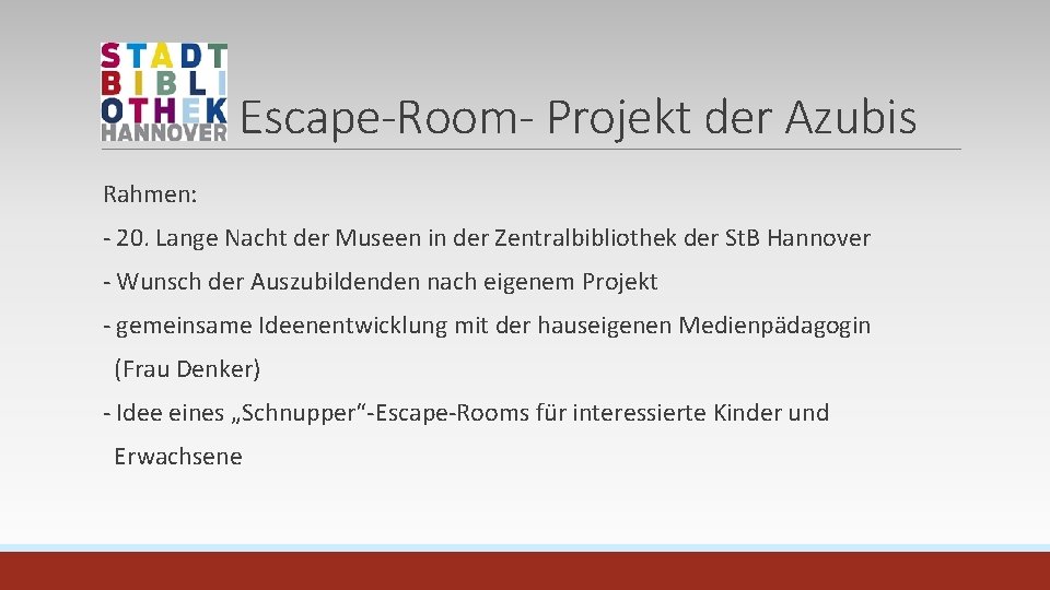 Escape-Room- Projekt der Azubis Rahmen: - 20. Lange Nacht der Museen in der Zentralbibliothek
