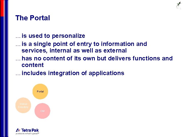 The Portal … is used to personalize … is a single point of entry