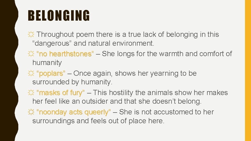 BELONGING ☼ Throughout poem there is a true lack of belonging in this “dangerous”