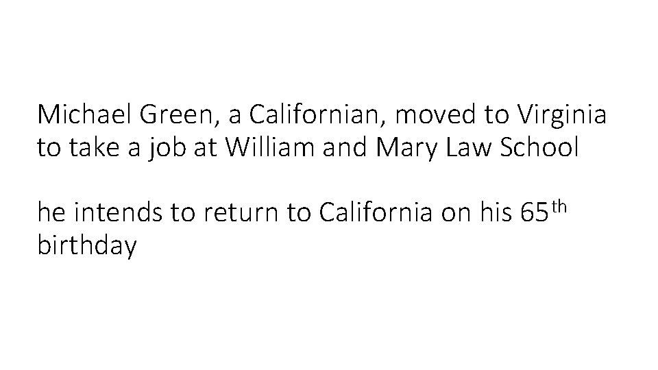 Michael Green, a Californian, moved to Virginia to take a job at William and