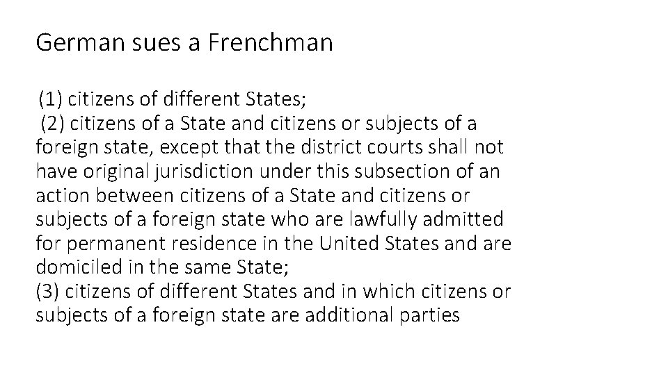 German sues a Frenchman (1) citizens of different States; (2) citizens of a State