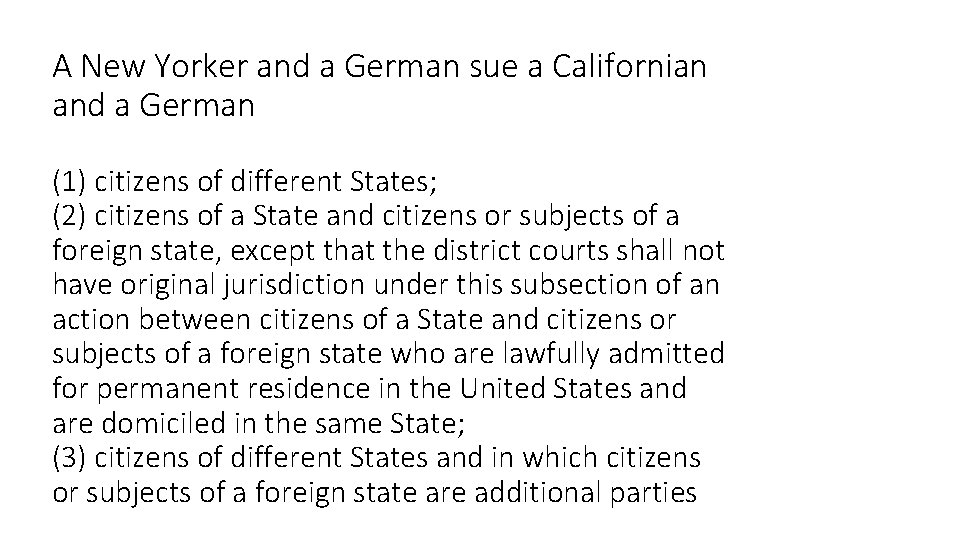 A New Yorker and a German sue a Californian and a German (1) citizens