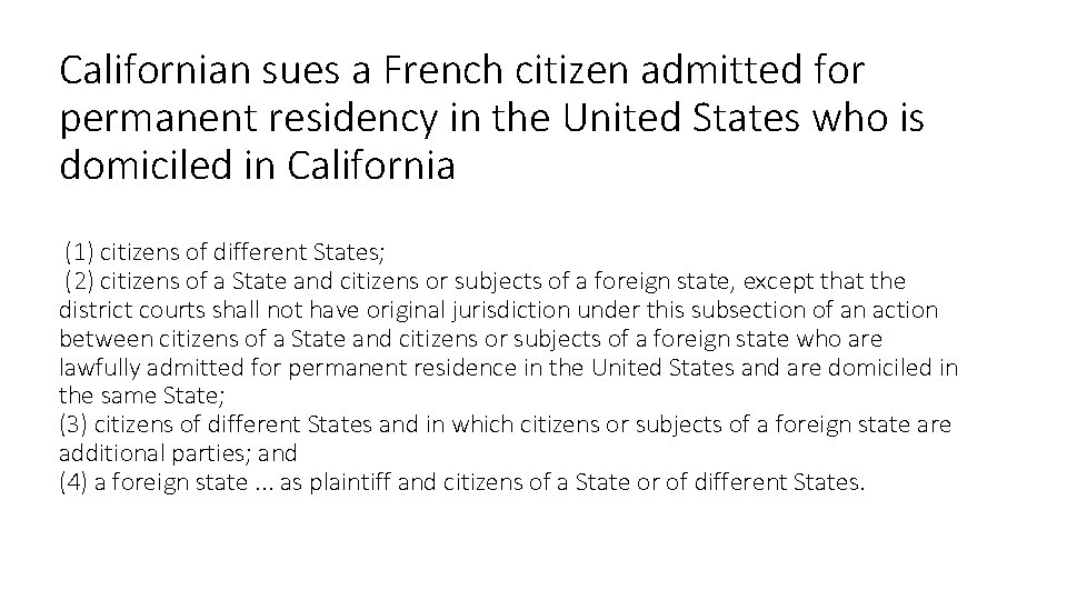 Californian sues a French citizen admitted for permanent residency in the United States who