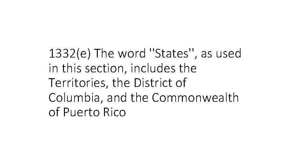 1332(e) The word ''States'', as used in this section, includes the Territories, the District