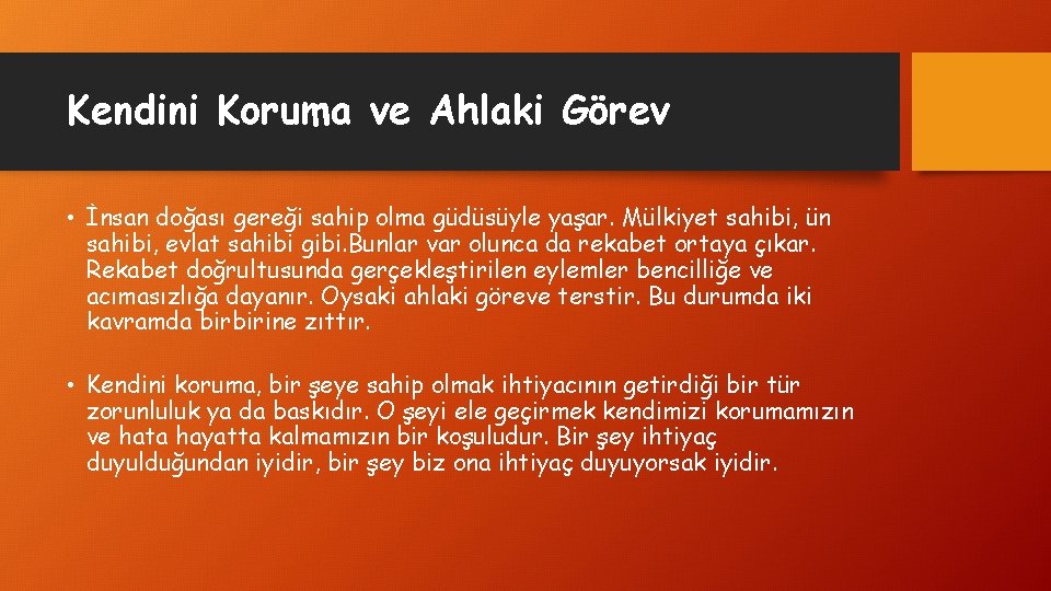 Kendini Koruma ve Ahlaki Görev • İnsan doğası gereği sahip olma güdüsüyle yaşar. Mülkiyet