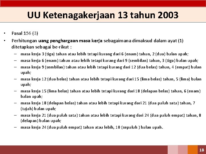 UU Ketenagakerjaan 13 tahun 2003 • • Pasal 156 (3) Perhitungan uang penghargaan masa UU Ketenagakerjaan 13 tahun 2003 • • Pasal 156 (3) Perhitungan uang penghargaan masa