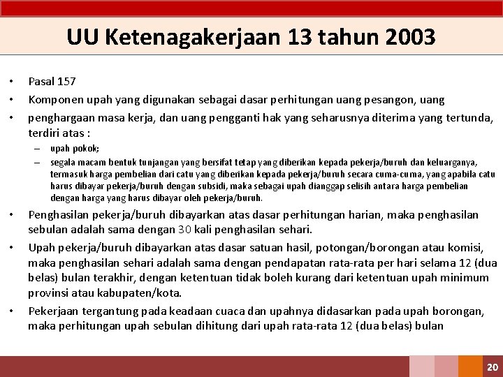 UU Ketenagakerjaan 13 tahun 2003 • • • Pasal 157 Komponen upah yang digunakan UU Ketenagakerjaan 13 tahun 2003 • • • Pasal 157 Komponen upah yang digunakan