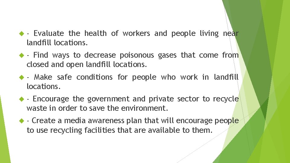  - Evaluate the health of workers and people living near landfill locations. -