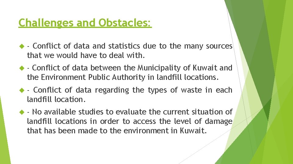 Challenges and Obstacles: - Conflict of data and statistics due to the many sources