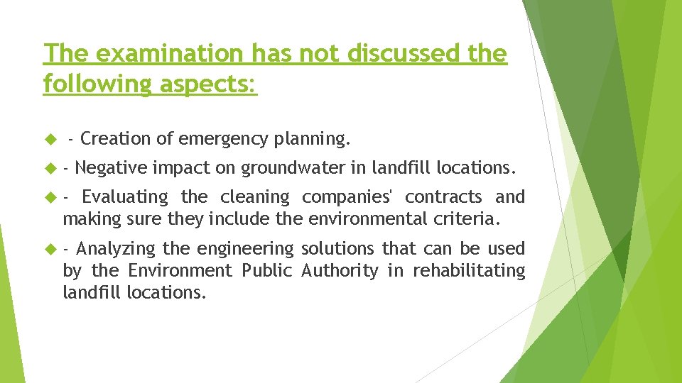 The examination has not discussed the following aspects: - Creation of emergency planning. Negative