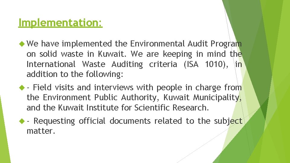 Implementation: We have implemented the Environmental Audit Program on solid waste in Kuwait. We