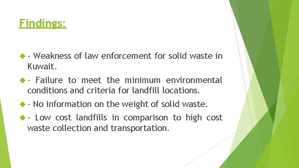 Findings: - Weakness of law enforcement for solid waste in Kuwait. - Failure to