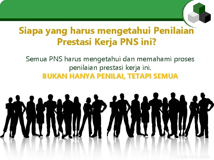 Siapa yang harus mengetahui Penilaian Prestasi Kerja PNS ini? Semua PNS harus mengetahui dan