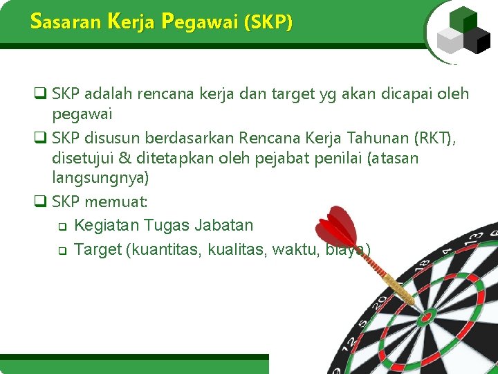 Sasaran Kerja Pegawai (SKP) q SKP adalah rencana kerja dan target yg akan dicapai