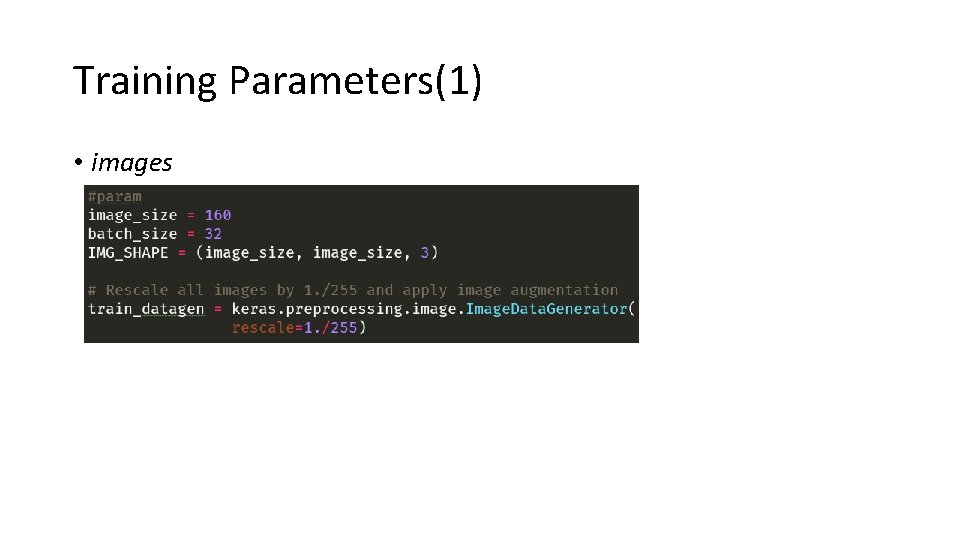 Training Parameters(1) • images 