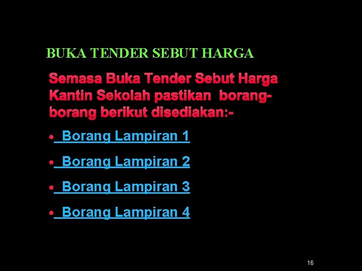 BUKA TENDER SEBUT HARGA Semasa Buka Tender Sebut Harga Kantin Sekolah pastikan borang berikut