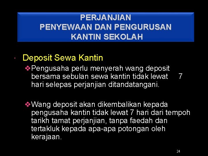 PERJANJIAN PENYEWAAN DAN PENGURUSAN KANTIN SEKOLAH Deposit Sewa Kantin v. Pengusaha perlu menyerah wang