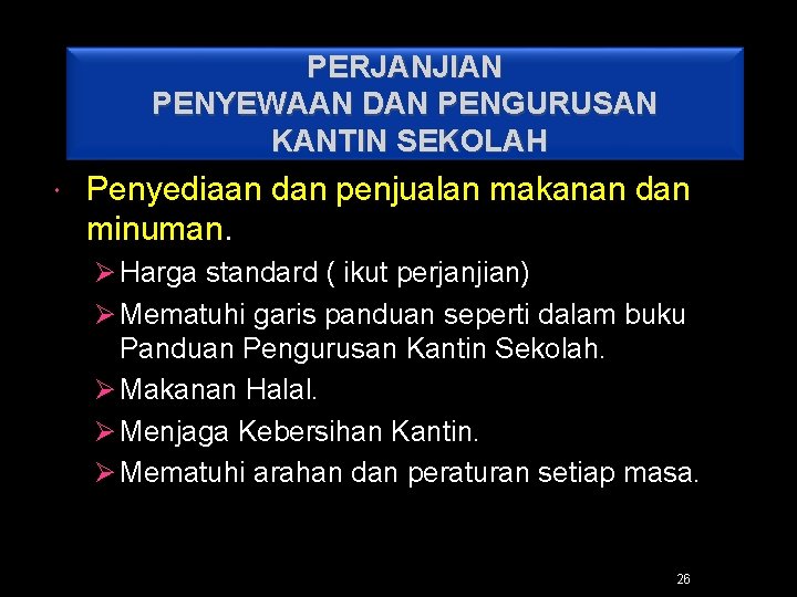 PERJANJIAN PENYEWAAN DAN PENGURUSAN KANTIN SEKOLAH Penyediaan dan penjualan makanan dan minuman. Ø Harga