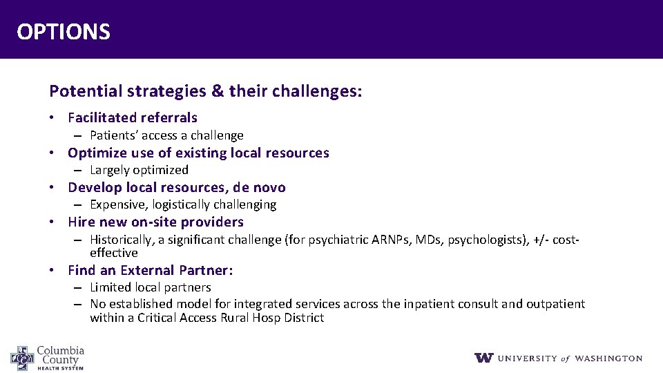 OPTIONS Potential strategies & their challenges: • Facilitated referrals – Patients’ access a challenge