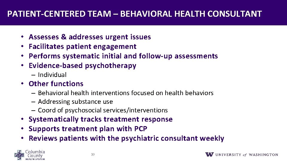 PATIENT‐CENTERED TEAM – BEHAVIORAL HEALTH CONSULTANT • • Assesses & addresses urgent issues Facilitates