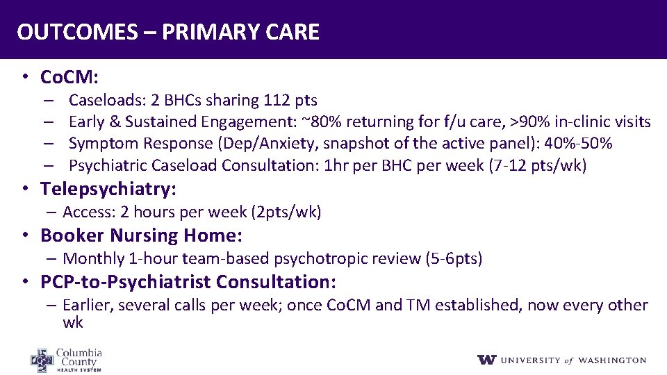 OUTCOMES – PRIMARY CARE • Co. CM: – – Caseloads: 2 BHCs sharing 112