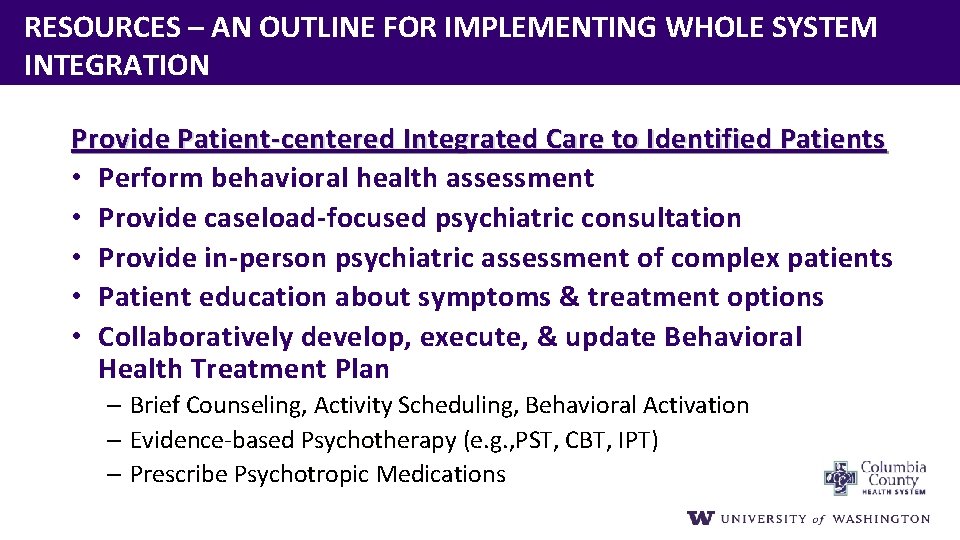 RESOURCES – AN OUTLINE FOR IMPLEMENTING WHOLE SYSTEM INTEGRATION Provide Patient‐centered Integrated Care to