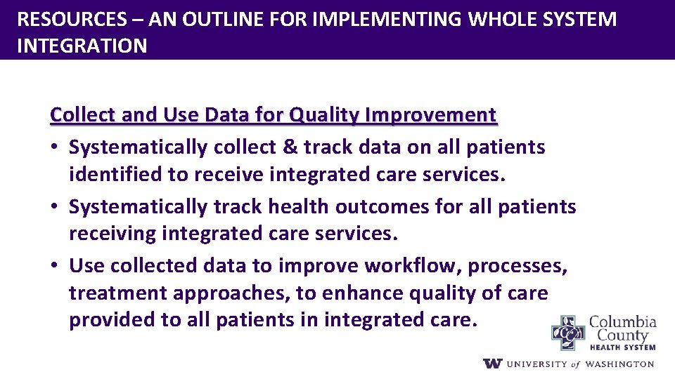 RESOURCES – AN OUTLINE FOR IMPLEMENTING WHOLE SYSTEM INTEGRATION Collect and Use Data for
