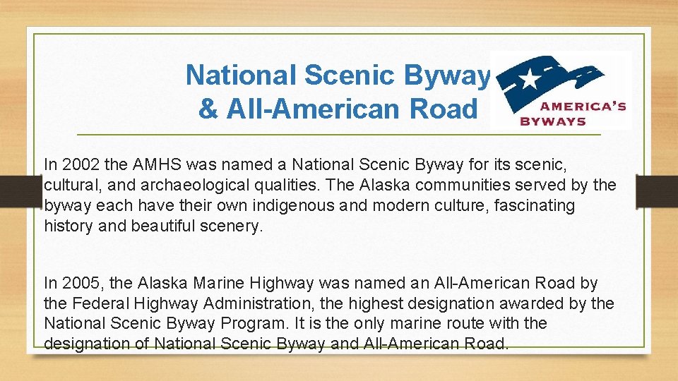 National Scenic Byway & All-American Road In 2002 the AMHS was named a National