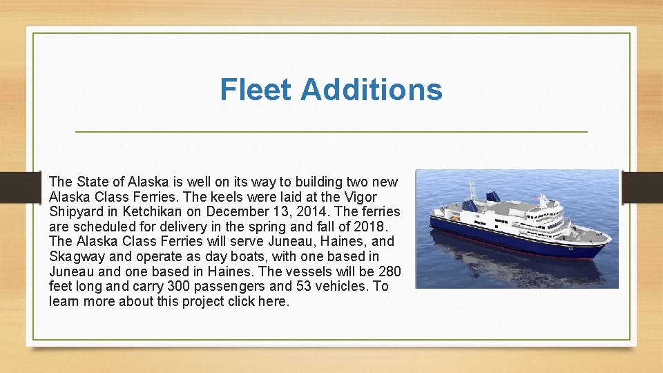 Fleet Additions The State of Alaska is well on its way to building two