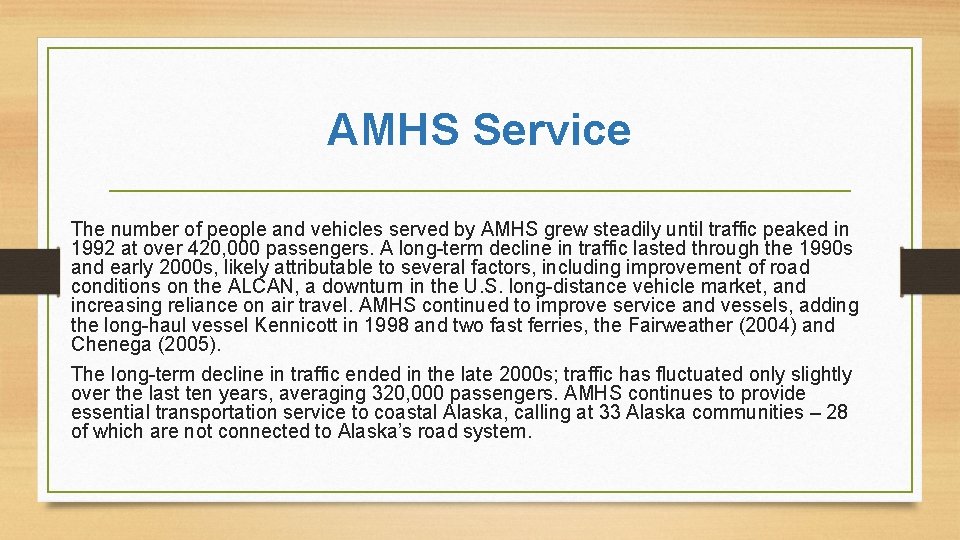 AMHS Service The number of people and vehicles served by AMHS grew steadily until