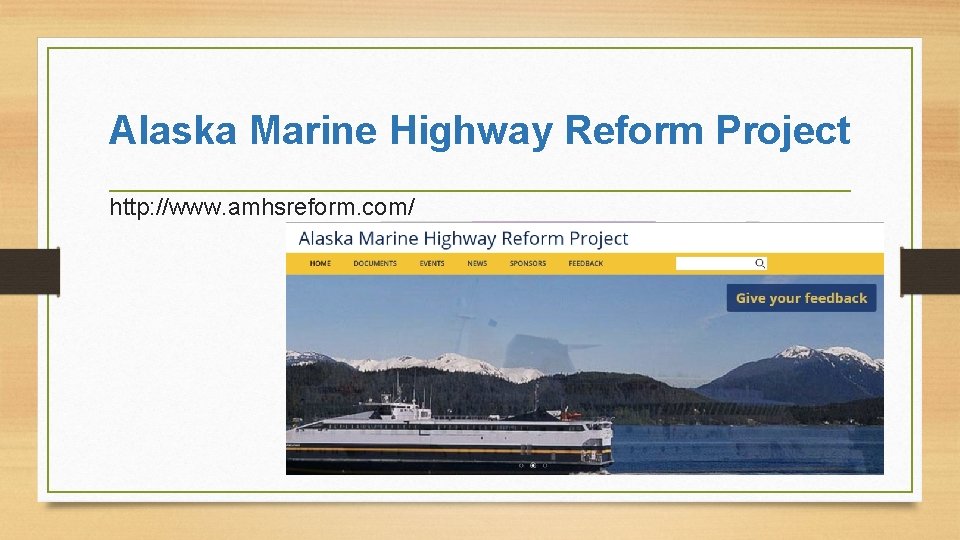 Alaska Marine Highway Reform Project http: //www. amhsreform. com/ 
