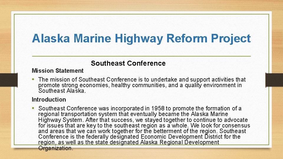 Alaska Marine Highway Reform Project Southeast Conference Mission Statement • The mission of Southeast