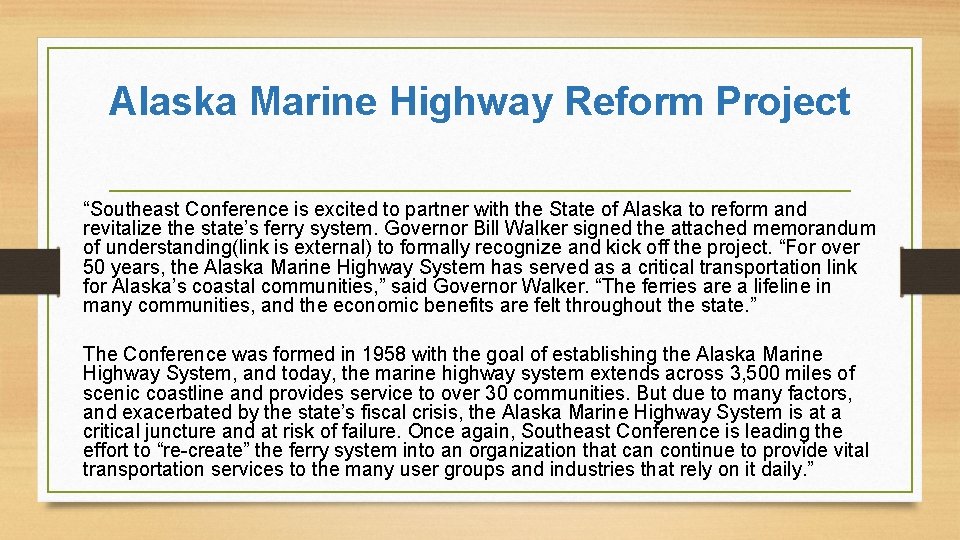 Alaska Marine Highway Reform Project “Southeast Conference is excited to partner with the State