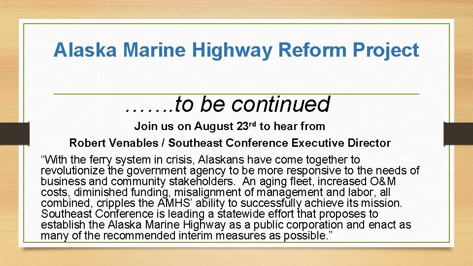 Alaska Marine Highway Reform Project ……. to be continued Join us on August 23