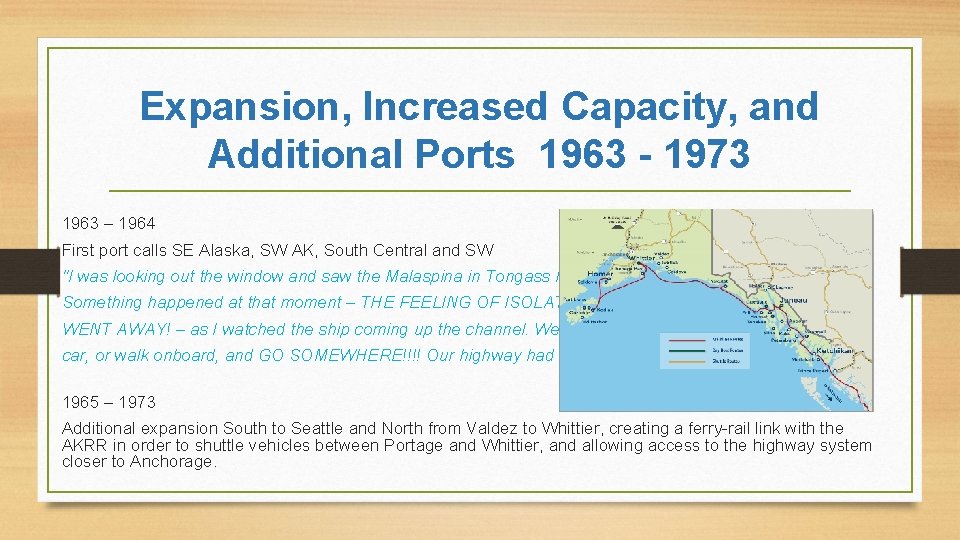 Expansion, Increased Capacity, and Additional Ports 1963 - 1973 1963 – 1964 First port