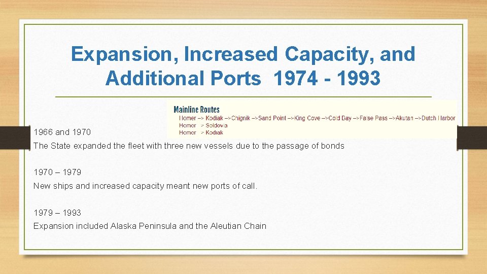 Expansion, Increased Capacity, and Additional Ports 1974 - 1993 1966 and 1970 The State