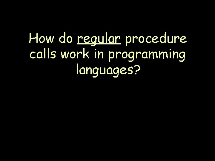 How do regular procedure calls work in programming languages? Page 4 
